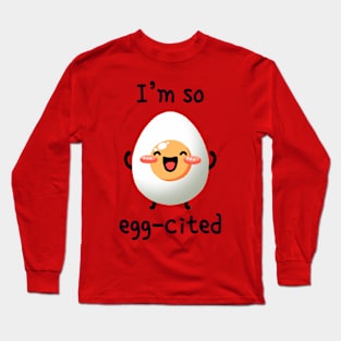 Egg-cited Long Sleeve T-Shirt